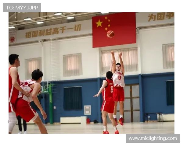 中国男篮集训名单公布新生代崛起备战国际大赛关键窗口期冲击奥运资格